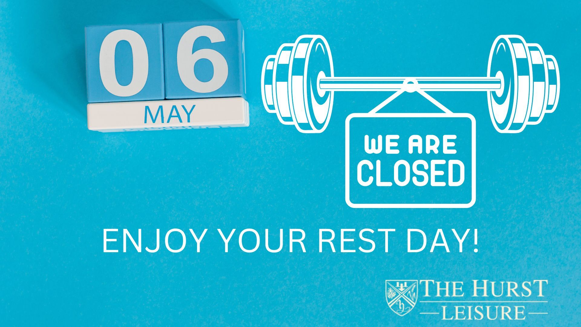 We are closed, enjoy your rest day